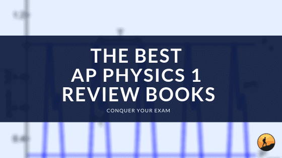 The Best AP Physics 1 Review Books of 2024