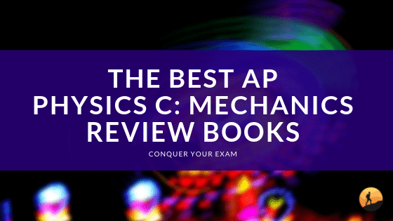 The Best AP Physics C: Mechanics Review Books of 2024