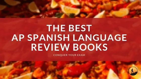 The Best AP Spanish Language and Culture Review Books of 2024