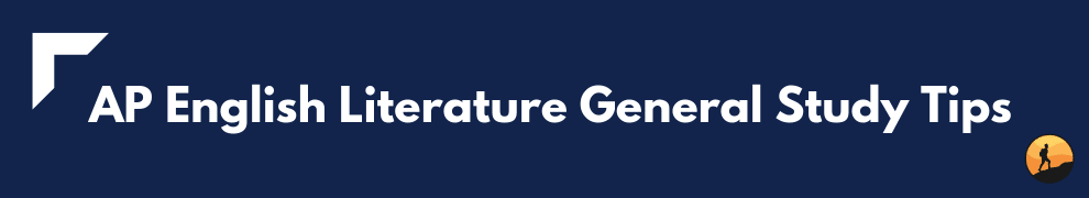 AP English Literature General Study Tips