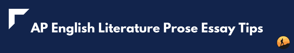 AP English Literature Prose Essay Tips
