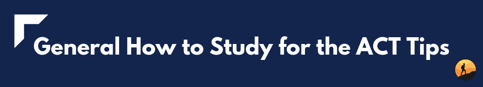 General How to Study for the ACT Tips