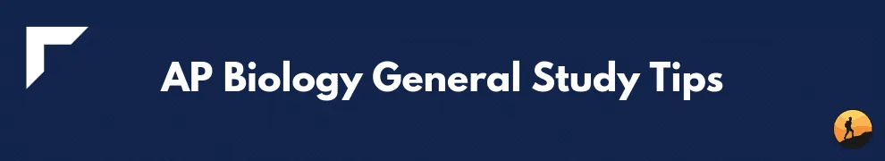 AP Biology General Study Tips