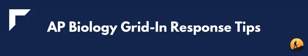 AP Biology Grid-In Response Tips