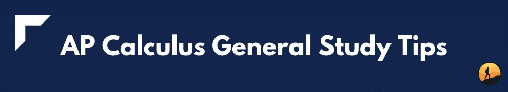 AP Calculus General Study Tips