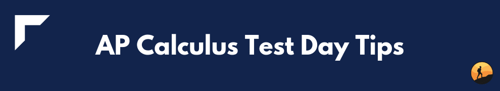 AP Calculus Test Day Tips