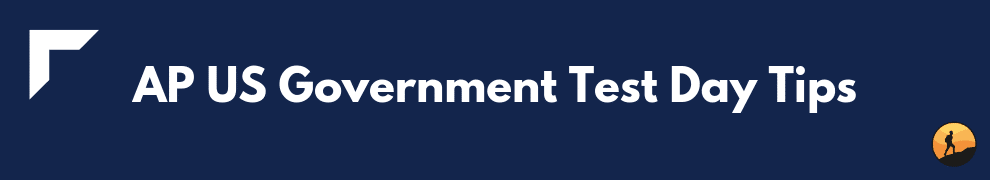 AP US Government Test Day Tips