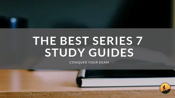 The Best Series 7 Study Guides of 2024