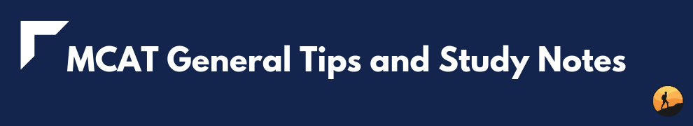 MCAT General Tips and Study Notes