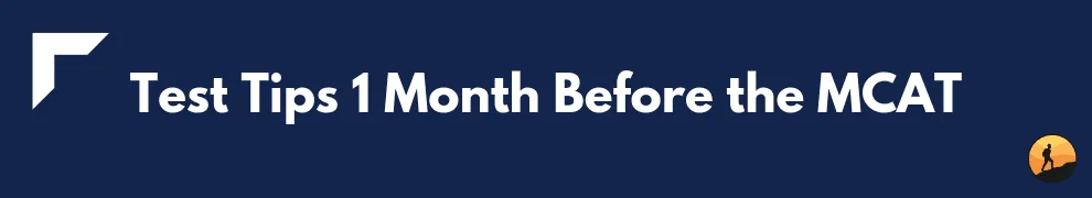 Test Tips 1 Month Before the MCAT