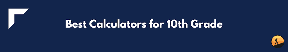 Best Calculators for 10th Grade