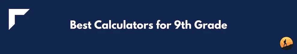 Best Calculators for 9th Grade