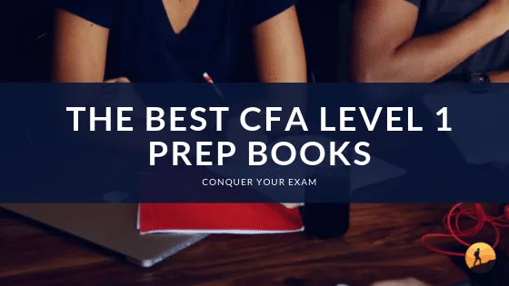 The Best CFA Level 1 Prep Books of 2024