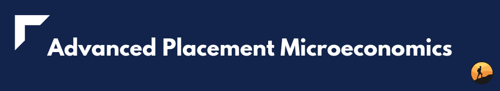 Advanced Placement Microeconomics