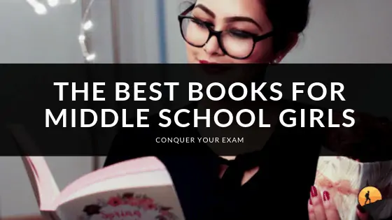 The Best Books for Middle School Girls
