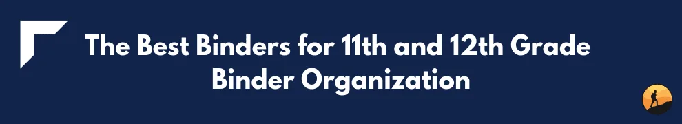 The Best Binders for 11th and 12th Grade Binder Organization