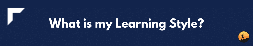 What is my Learning Style
