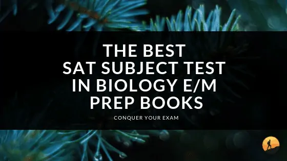 The Best SAT Subject Test in Biology E/M Prep Books of 2024