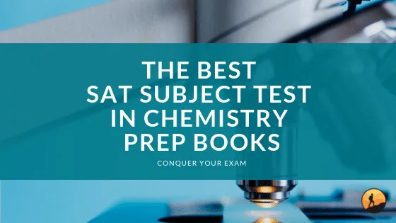 The Best SAT Subject Test in Chemistry Prep Books of 2024