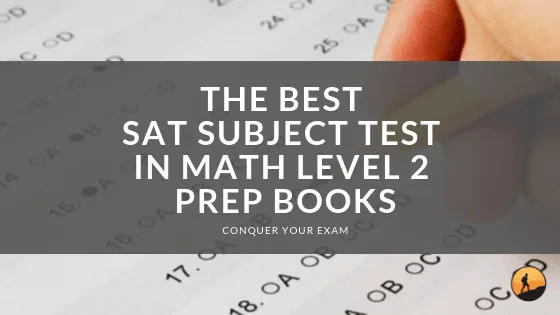 The Best SAT Subject Test in Math Level 2 Prep Books of 2024