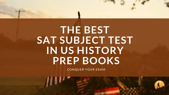 The Best SAT Subject Test in US History Prep Books of 2024