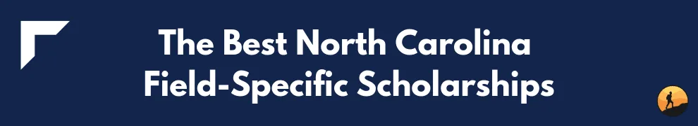 The Best North Carolina Field-Specific Scholarships