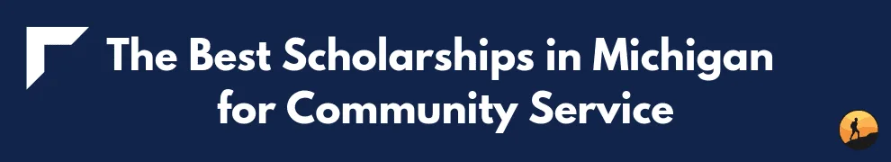 The Best Scholarships in Michigan for Community Service