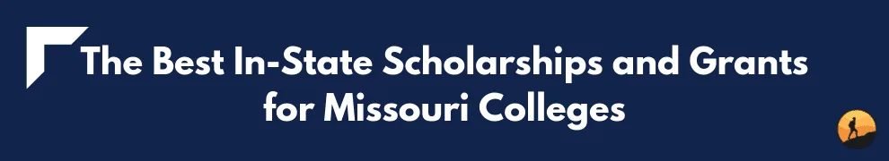 The Best In-State Scholarships and Grants for Missouri Colleges