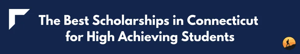 The Best Scholarships in Connecticut for High Achieving Students