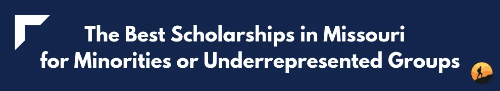 The Best Scholarships in Missouri for Minorities or Underrepresented Groups