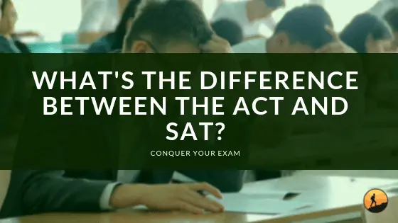 What's the Difference Between the ACT and SAT?