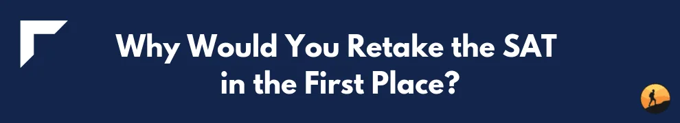 Why Would You Retake the SAT in the First Place