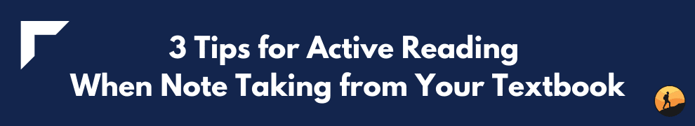 3 Tips for Active Reading When Note Taking from Your Textbook