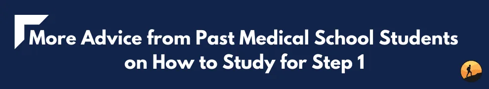 More Advice from Past Medical School Students on How to Study for Step 1