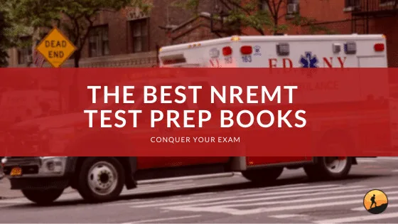 The Best NREMT Test Prep Books of 2024