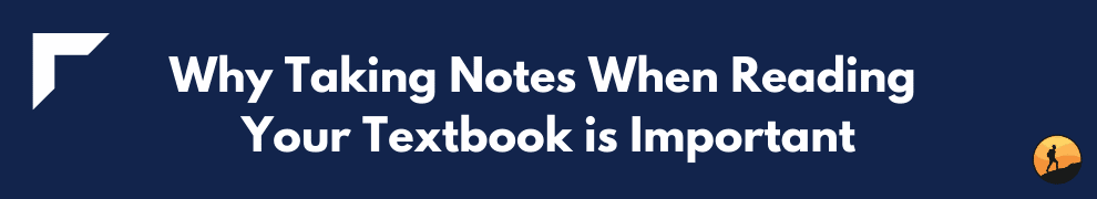 Why Taking Notes When Reading Your Textbook is Important