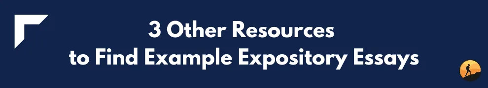 3 Other Resources to Find Example Expository Essays
