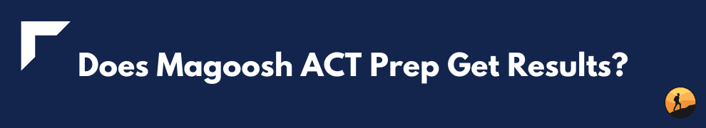 Does Magoosh ACT Prep Get Results?