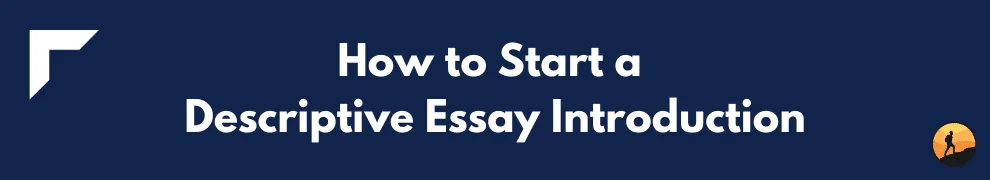 How to Start a Descriptive Essay Introduction