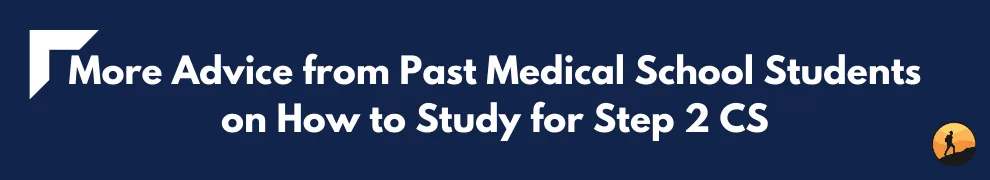 More Advice from Past Medical School Students on How to Study for Step 2 CS