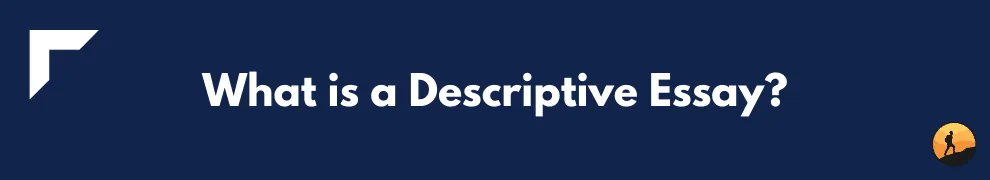 What is a Descriptive Essay?