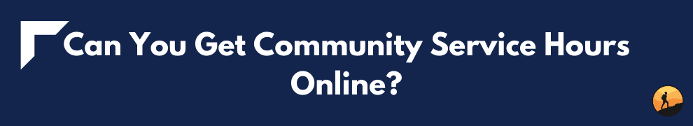 Can You Get Community Service Hours Online?