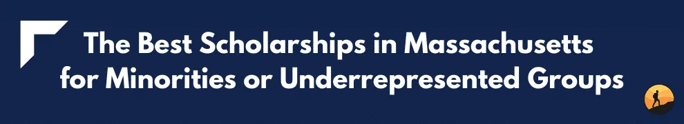 The Best Scholarships in Massachusetts for Minorities or Underrepresented Groups