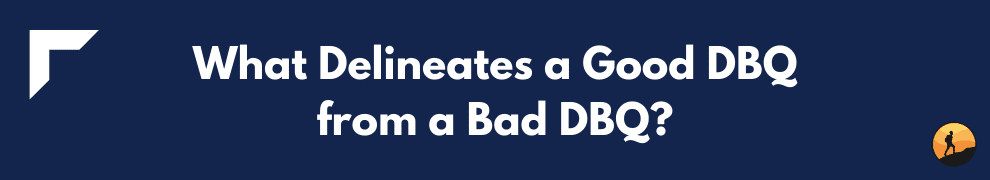 What Delineates a Good DBQ from a Bad DBQ?