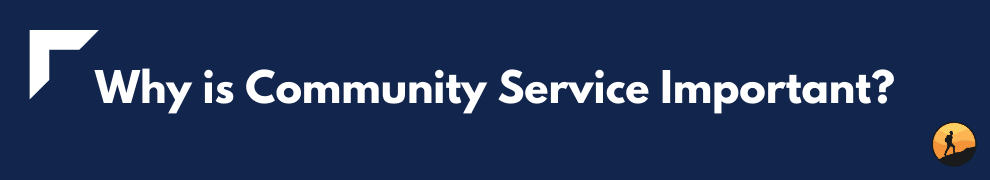 Why is Community Service Important?