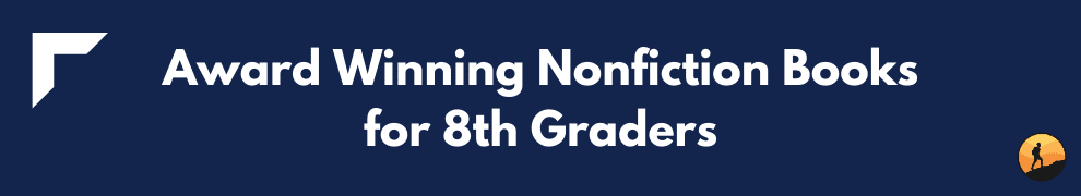 Award Winning Nonfiction Books for 8th Graders