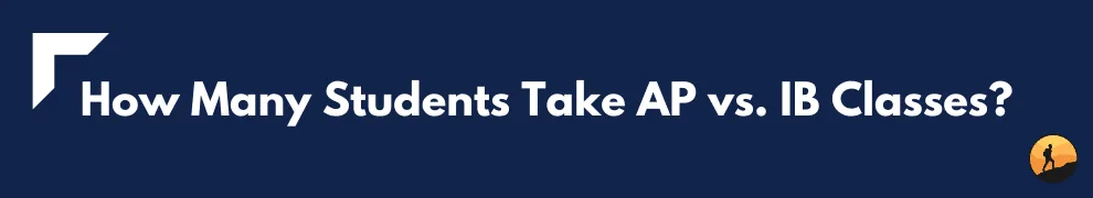 How Many Students Take AP vs. IB Classes?
