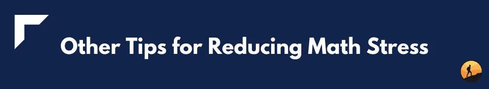 Other Tips for Reducing Math Stress