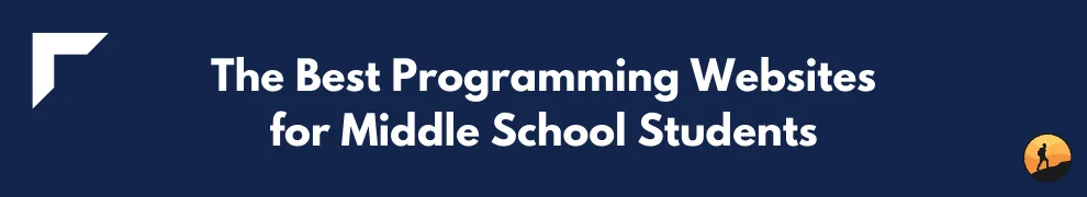 The Best Programming Websites for Middle School Students