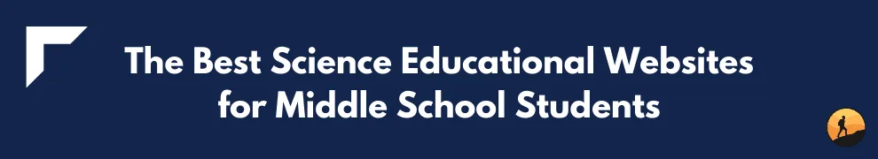 The Best Science Educational Websites for Middle School Students
